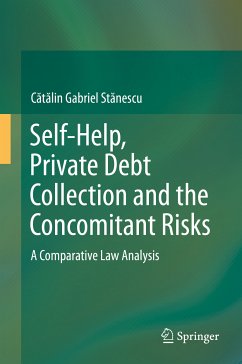 Self-Help, Private Debt Collection and the Concomitant Risks (eBook, PDF) - Stӑnescu, Cӑtӑlin Gabriel