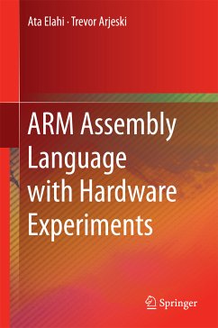 ARM Assembly Language with Hardware Experiments (eBook, PDF) - Elahi, Ata; Arjeski, Trevor