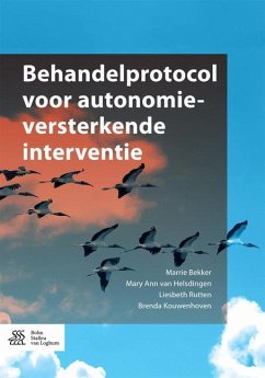 Behandelprotocol Voor Autonomieversterkende Interventie - Bekker, Marrie;Helsdingen, Mary Ann van;Rutten, Liesbeth