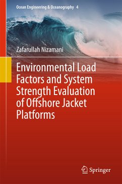 Environmental Load Factors and System Strength Evaluation of Offshore Jacket Platforms (eBook, PDF) - Nizamani, Zafarullah