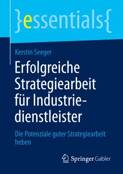 Erfolgreiche Strategiearbeit für Industriedienstleister (eBook, PDF) - Seeger, Kerstin