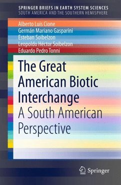 The Great American Biotic Interchange (eBook, PDF) - Cione, Alberto Luis; Gasparini, Germán Mariano; Soibelzon, Esteban; Soibelzon, Leopoldo Héctor; Tonni, Eduardo Pedro