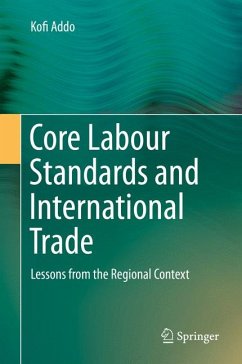 Core Labour Standards and International Trade (eBook, PDF) - Addo, Kofi