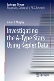 Investigating the A-Type Stars Using Kepler Data (eBook, PDF)
