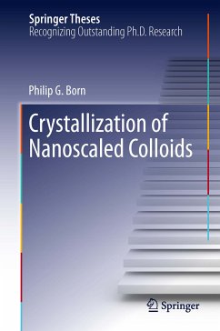 Crystallization of Nanoscaled Colloids (eBook, PDF) - Born, Philip G.