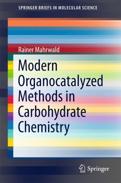 Modern Organocatalyzed Methods in Carbohydrate Chemistry (eBook, PDF) - Mahrwald, Rainer