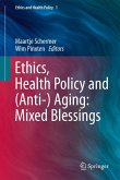 Ethics, Health Policy and (Anti-) Aging: Mixed Blessings (eBook, PDF)