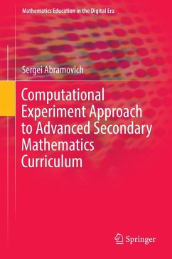 Computational Experiment Approach to Advanced Secondary Mathematics Curriculum (eBook, PDF) - Abramovich, Sergei