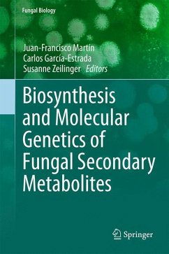 Biosynthesis and Molecular Genetics of Fungal Secondary Metabolites (eBook, PDF)