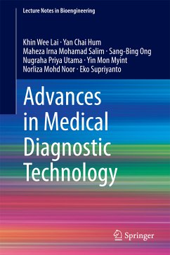 Advances in Medical Diagnostic Technology (eBook, PDF) - Lai, Khin Wee; Hum, Yan Chai; Mohamad Salim, Maheza Irna; Ong, Sang-Bing; Utama, Nugraha Priya; Myint, Yin Mon; Mohd Noor, Norliza; Supriyanto, Eko