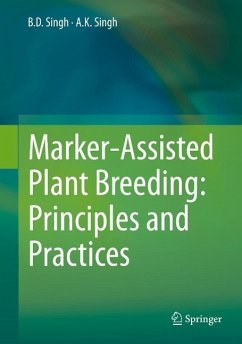 Marker-Assisted Plant Breeding: Principles and Practices (eBook, PDF) - Singh, B. D.; Singh, A. K.