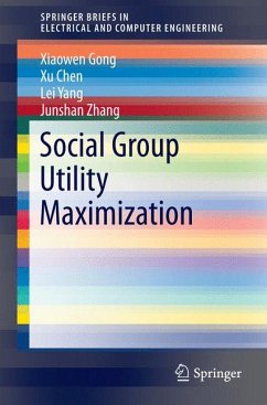 Social Group Utility Maximization (eBook, PDF) - Gong, Xiaowen; Chen, Xu; Yang, Lei; Zhang, Junshan