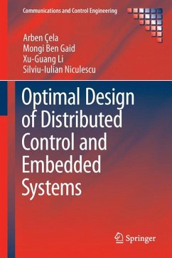 Optimal Design of Distributed Control and Embedded Systems (eBook, PDF) - Çela, Arben; Ben Gaid, Mongi; Li, Xu-Guang; Niculescu, Silviu-Iulian