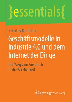 Geschäftsmodelle in Industrie 4.0 und dem Internet der Dinge (eBook, PDF) - Kaufmann, Timothy