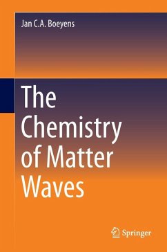 The Chemistry of Matter Waves (eBook, PDF) - Boeyens, Jan C. A.