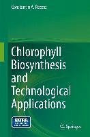 Chlorophyll Biosynthesis and Technological Applications (eBook, PDF) - Rebeiz, Constantin A.