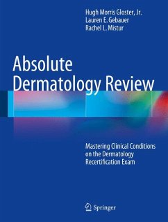 Absolute Dermatology Review (eBook, PDF) - Gloster, Jr., Hugh Morris; Gebauer, Lauren E.; Mistur, Rachel L.