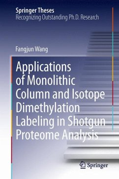 Applications of Monolithic Column and Isotope Dimethylation Labeling in Shotgun Proteome Analysis (eBook, PDF) - Wang, Fangjun