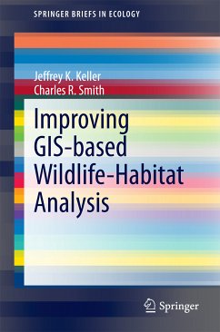 Improving GIS-based Wildlife-Habitat Analysis (eBook, PDF) - Keller, Jeffrey K.; Smith, Charles R.