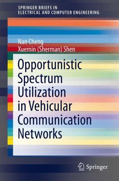 Opportunistic Spectrum Utilization in Vehicular Communication Networks (eBook, PDF) - Cheng, Nan; Shen, Xuemin (Sherman)