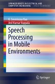 Speech Processing in Mobile Environments (eBook, PDF)