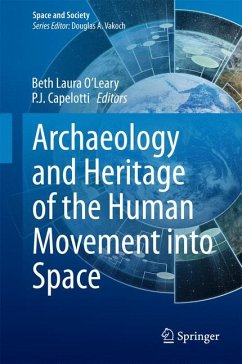 Archaeology and Heritage of the Human Movement into Space (eBook, PDF)