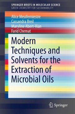 Modern Techniques and Solvents for the Extraction of Microbial Oils (eBook, PDF) - Meullemiestre, Alice; Breil, Cassandra; Abert-Vian, Maryline; Chemat, Farid