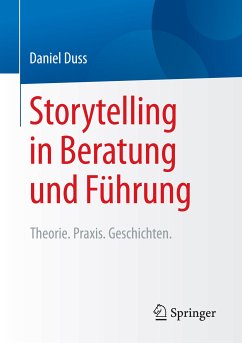 Storytelling in Beratung und Führung (eBook, PDF) - Duss, Daniel