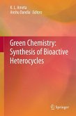 Green Chemistry: Synthesis of Bioactive Heterocycles (eBook, PDF)