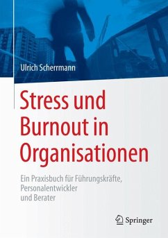 Stress und Burnout in Organisationen (eBook, PDF) - Scherrmann, Ulrich