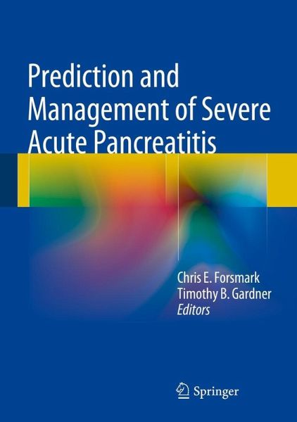 Prediction and Management of Severe Acute Pancreatitis (eBook, PDF) Prediction and Management of Severe Acute Pancreatitis (eBook, PDF)
