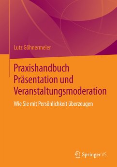 Praxishandbuch Präsentation und Veranstaltungsmoderation (eBook, PDF) - Göhnermeier, Lutz