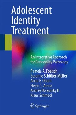 Adolescent Identity Treatment (eBook, PDF) - Foelsch, Pamela A.; Schlüter-Müller, Susanne; Odom, Anna E.; Arena, Helen T.; Borzutzky H., Andrés; Schmeck, Klaus