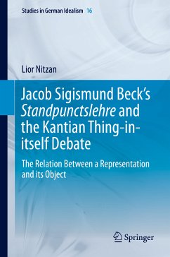 Jacob Sigismund Beck’s Standpunctslehre and the Kantian Thing-in-itself Debate (eBook, PDF) - Nitzan, Lior