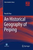 An Historical Geography of Peiping (eBook, PDF)