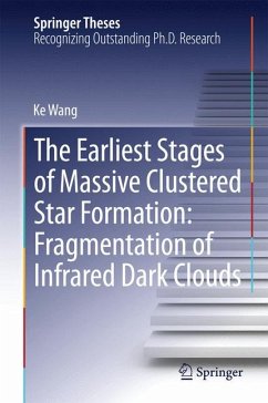 The Earliest Stages of Massive Clustered Star Formation: Fragmentation of Infrared Dark Clouds (eBook, PDF) - Wang, Ke