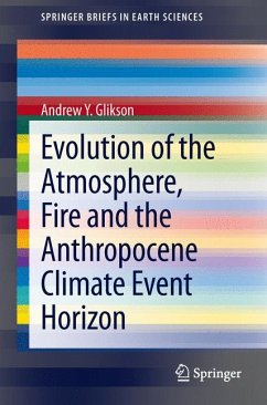 Evolution of the Atmosphere, Fire and the Anthropocene Climate Event Horizon (eBook, PDF) - Glikson, Andrew Y.