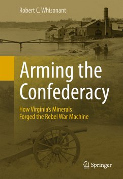 Arming the Confederacy (eBook, PDF) - Whisonant, Robert C.