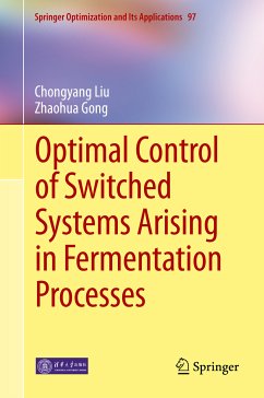 Optimal Control of Switched Systems Arising in Fermentation Processes (eBook, PDF) - Liu, Chongyang; Gong, Zhaohua