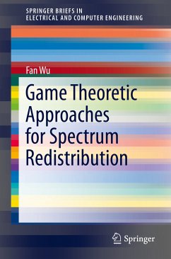 Game Theoretic Approaches for Spectrum Redistribution (eBook, PDF) - Wu, Fan