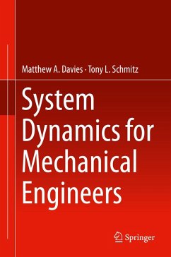 System Dynamics for Mechanical Engineers (eBook, PDF) - Davies, Matthew; Schmitz, Tony L.