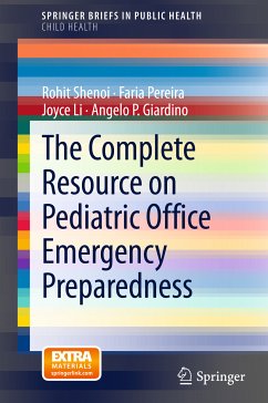 The Complete Resource on Pediatric Office Emergency Preparedness (eBook, PDF) - Shenoi, Rohit; Pereira, Faria; Li, Joyce; Giardino, Angelo P.