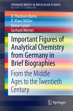 Important Figures of Analytical Chemistry from Germany in Brief Biographies (eBook, PDF) - Burns, D. Thorburn; Müller, R. Klaus; Salzer, Reiner; Werner, Gerhard