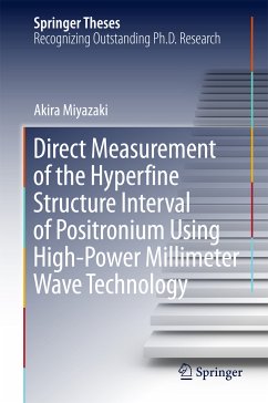 Direct Measurement of the Hyperfine Structure Interval of Positronium Using High-Power Millimeter Wave Technology (eBook, PDF) - Miyazaki, Akira