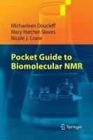 Pocket Guide to Biomolecular NMR (eBook, PDF) - Doucleff, Michaeleen; Hatcher-Skeers, Mary; Crane, Nicole J.