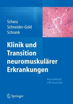 Klinik und Transition neuromuskulärer Erkrankungen (eBook, PDF) - Schara, Ulrike; Schneider-Gold, Christiane; Schrank, Bertold