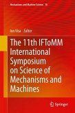 The 11th IFToMM International Symposium on Science of Mechanisms and Machines (eBook, PDF)