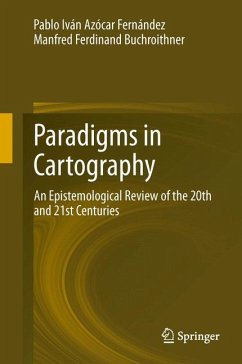 Paradigms in Cartography (eBook, PDF) - Azócar Fernández, Pablo Iván; Buchroithner, Manfred Ferdinand
