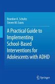 A Practical Guide to Implementing School-Based Interventions for Adolescents with ADHD (eBook, PDF)