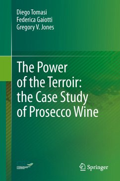 The Power of the Terroir: the Case Study of Prosecco Wine (eBook, PDF) - Tomasi, Diego; Gaiotti, Federica; Jones, Gregory V.